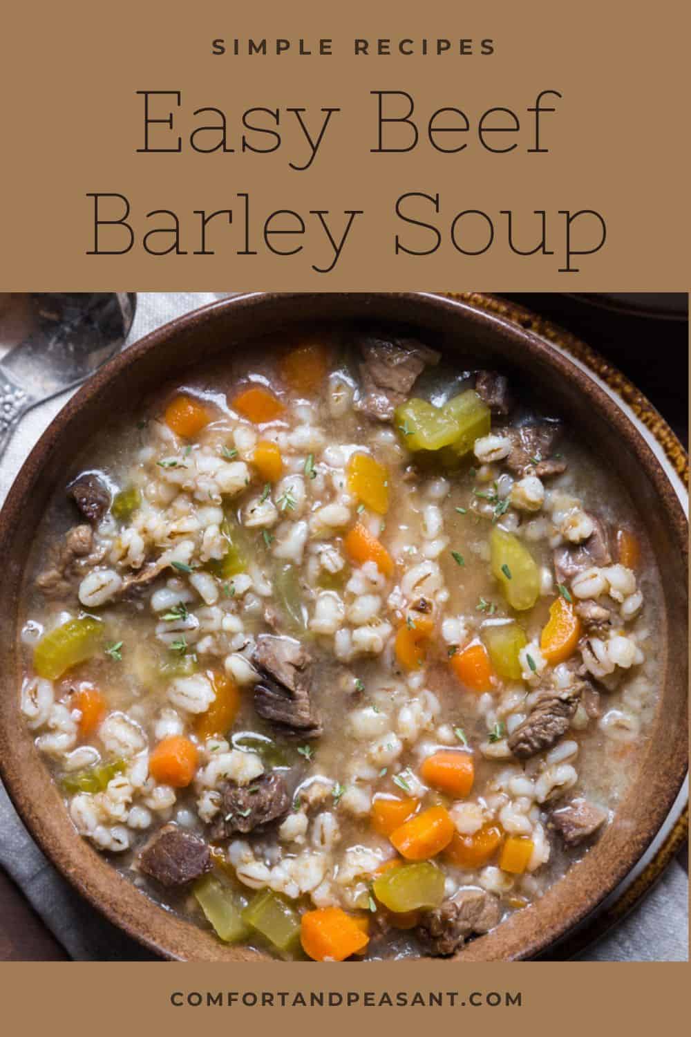 EASY BEEF BARLEY SOUP - Comfort & Peasant